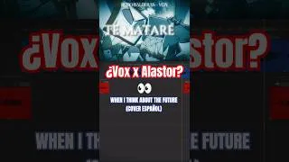 Thumbnail: WHEN I THINK ABOUT THE FUTURE - COVER ESPAÑOL #vox #alastor  #hazbinhotel #doblaje #cover #love