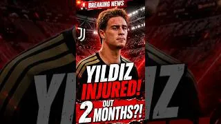 Thumbnail: 🚨 YILDIZ INJURED! OUT 2 MONTHS?! Juventus Hit With NIGHTMARE News!
