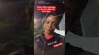 Thumbnail: Elaine With A Message After Her False Start At The Lausanne Diamond League| 100m| Such Is Life.