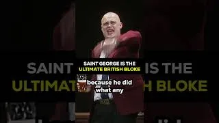 Thumbnail: Saint George is the ULTIMATE BRITISH BLOKE