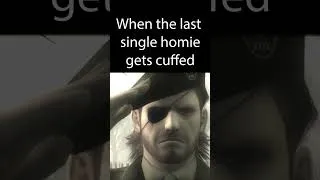 Thumbnail: When the very last homie gets cuffed #single #singlelife #metalgearsolid #mgs #relationship