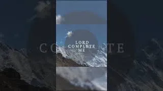 Thumbnail: Lord Complete Me, Cause I'm Yours Completely - Completely - Among The Thirsty