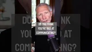 Thumbnail: Do You Think You’re Bad at Communicating?