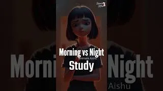 Thumbnail: Morning vs Night Study 🔥 Best Time to Study for Students #BestTimeToStudy