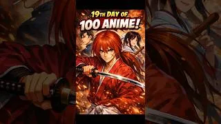 Thumbnail: 19th Day of 100 Anime | Rurouni Kenshin #short #shorts #anime