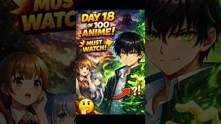 Thumbnail: 18th Day of 100 Anime | The Daily Life of Immortal King #shorts #short #anime
