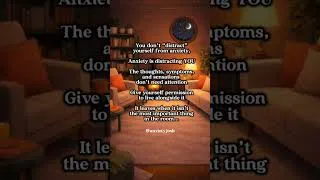 Thumbnail: Anxiety tip. Distraction isn’t always a bad thing, especially if the “distraction” is living!