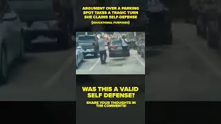 Thumbnail: SHE CLAIMS SELF-DEFENSE: Argument Over A Parking Spot Takes A Tragic Turn #shorts