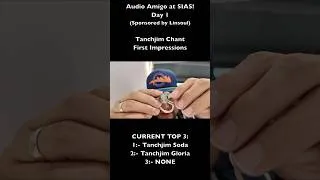 Thumbnail: Audio Amigo at SIAS! Tanchjim Chant #SIAS #Tanchjim #IEM #Audiophile