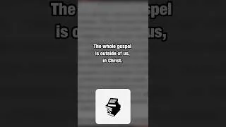 Thumbnail: The whole gospel is outside of us, in Christ. #Shorts