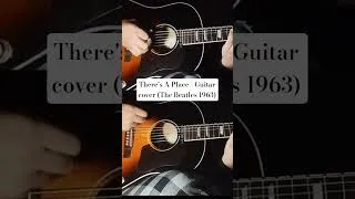 Thumbnail: There's A Place - Guitar cover #thebeatles #guitarcover #johnlennon #paulmccartney
