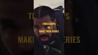 Thumbnail: TIMESTAMPS VS MAKE THEM