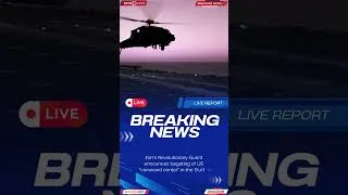 Thumbnail: Iran's Revolutionary Guard Announces Attack on U.S. Command Center in Gulf of Oman