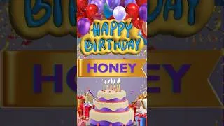 Thumbnail: HONEY - Happy Birthday Honey #honey #happybirthday #love #birthday