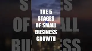 Thumbnail: The 5 Stages of Small Business Growth #Shorts #smallbusiness