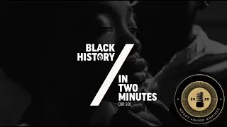 Thumbnail: Black History in Two Minutes Nominated for Two Webby Awards!!