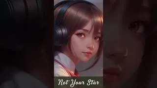 Thumbnail: Not Your Star