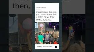 Thumbnail: Exclusive: Beach Ball Guy Breaks Silence After Shirley Manson Tirade