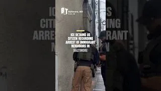 Thumbnail: ICE detains US citizen recording arrest of immigrant neighbors in Baltimore