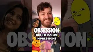Thumbnail: "Obsession" but I'm doing impressions!