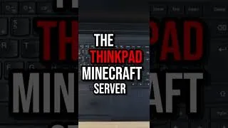 Thumbnail: Turning a 10 Year Old ThinkPad into a 64GB Minecraft Server!