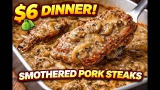 Thumbnail: $6 DINNER! Smothered Pork Steaks That Melt in Your Mouth 😍