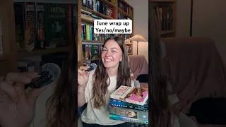 Thumbnail: June Wrap Up Yes/No/Maybe Edition🙂‍↕️