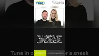 Thumbnail: Cambridge Tech Podcast Weekly News Drop - August 21st 2026 #cambridge #news #tech #startup