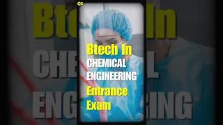 Thumbnail: Entrance Exams For Admission Btech In Chemical Engineering #chemicalengineering