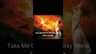 Thumbnail: Take Me Out Of The Gray World-Epic Beautiful Uplifting Vocal -Carlos Estella #shorts