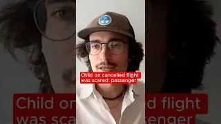 Thumbnail: Child on cancelled flight was scared: passenger