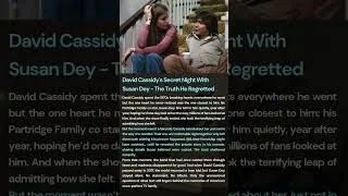 Thumbnail: David Cassidy's Secret Night With Susan Dey - The Truth He Regretted #shorts