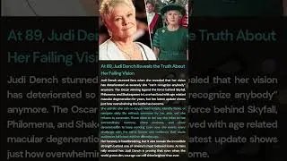 Thumbnail: At 89, Judi Dench Reveals the Truth About Her Failing Vision #shorts