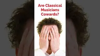 Thumbnail: Are Classical Musicians Cowards? (shorts)