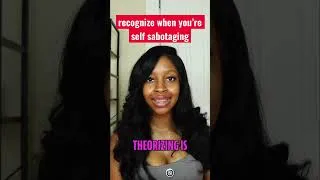Thumbnail: recognize when you’re self sabotaging
