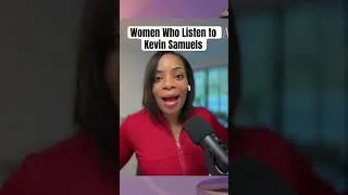 Thumbnail: Women Who Listen to Kevin Samuels