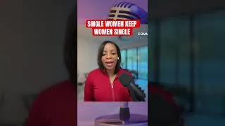 Thumbnail: SINGLE WOMEN KEEP WOMEN SINGLE