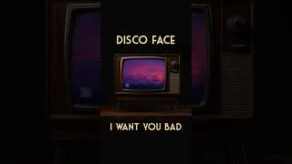 Thumbnail: Disco Face - I Want You Bad #newmusic #tiktok #iwantyoubad