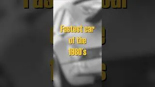 Thumbnail: The Fastest Car of the 80s