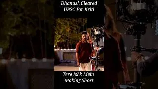 Thumbnail: Dhanush Cleared UPSC For Kriti || Tere Ishk Mein Making Short #dhanush