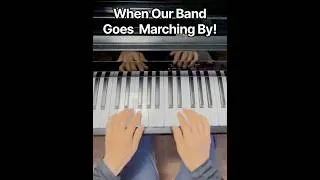 Thumbnail: When Our Band Goes Marching By! #shorts #pianoshorts #piano #easypiano #beginnerpiano #pianocover