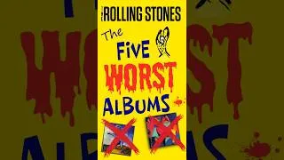 Thumbnail: The Rolling Stones - Are these their Five WORST Albums!