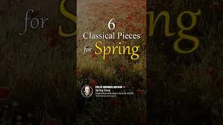 Thumbnail: 6 Classical Pieces Made For Spring #classical #piano #classicalmusic #spring #classicalpiano