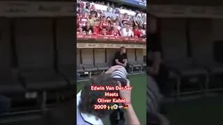 Thumbnail: Edwin Van Der Sar Meets Oliver Kahn! 2009 🙌⚽️🇳🇱🇩🇪