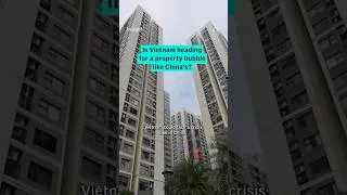 Thumbnail: Is Vietnam heading for a property bubble like China’s?