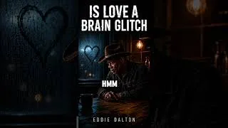 Thumbnail: Is Love a Brain Glitch