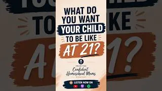 Thumbnail: What Do You Want Your Kids to Be Like at 21?