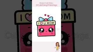Thumbnail: Draw How to ( I ❤️ U MOM ) Gift Box Easy |  Cute Mom’s Day Art #mom