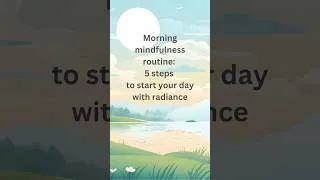 Thumbnail: Morning Mindfulness Routine: 5 Steps to a Start Your Day With Radiance | #shorts