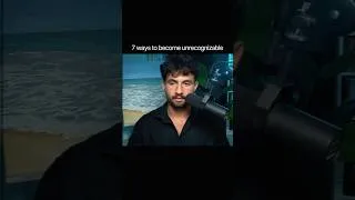 Thumbnail: 7 ways to become unrecognizable (in 60 seconds)